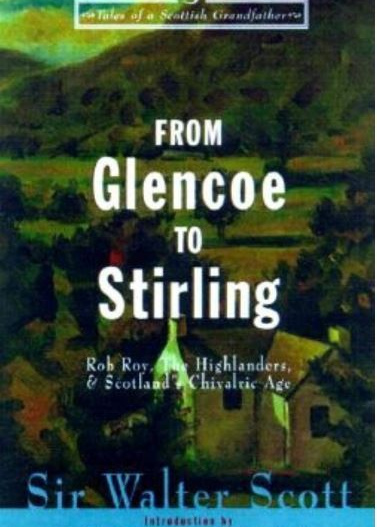 From Glencoe to Stirling: Rob Roy, The Highlanders, & Scotland's Chivalric Age