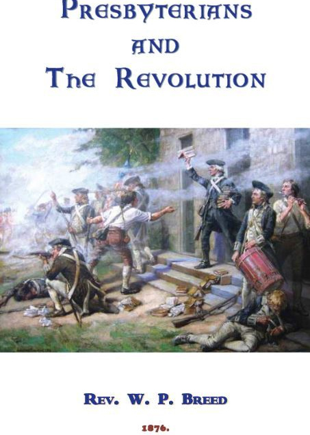 Presbyterians and the Revolution by Rev Breed