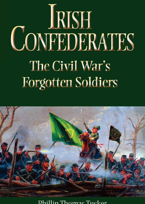 Irish Confederates: The Civil War’s Forgotten Soldiers
