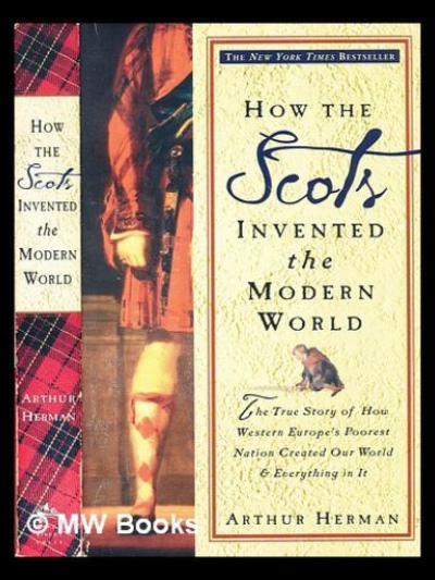 How Scots Invented the modern world